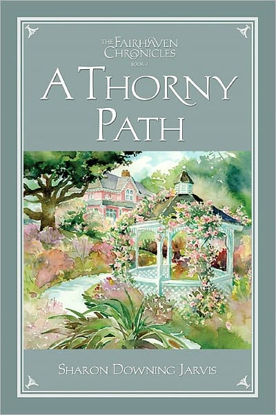 The Fairhaven Chronicles, Book 4: The Thorny Path
