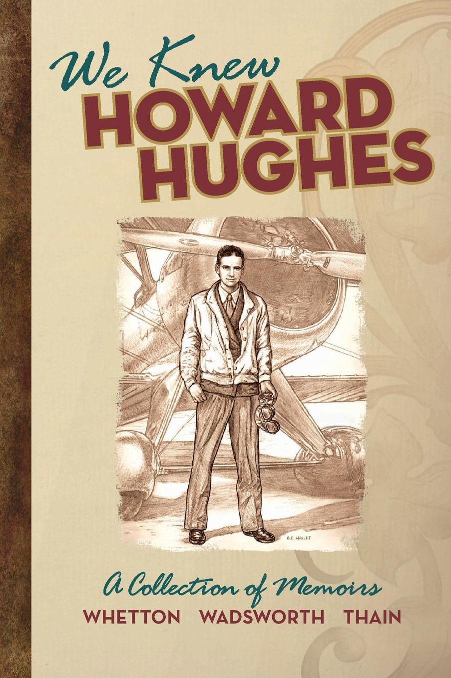 We Knew Howard Hughes: A Collection of Memoirs
