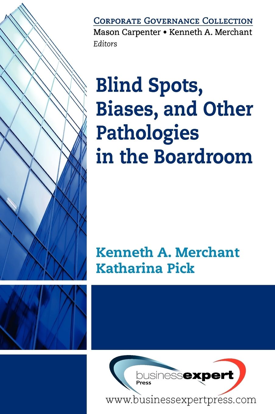 Blind Spots Biases and Other Pathologies in the Boardroom