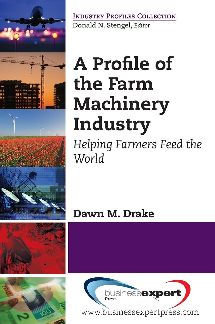 A Profile of the Farm Machinery Industry: Helping Farmers Feed the World