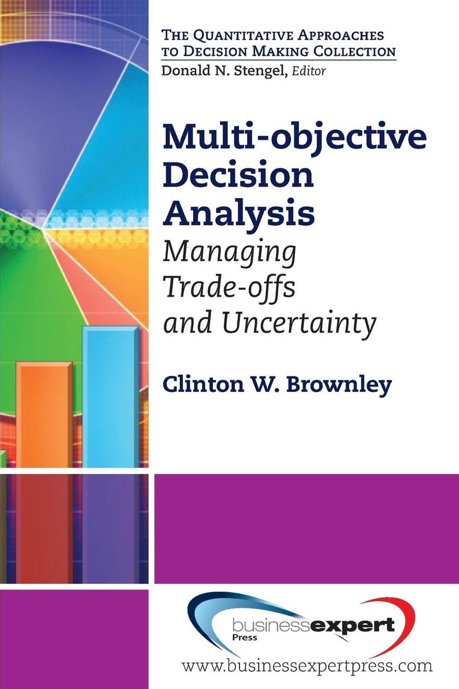 Multi-objective Decision Analysis: Managing Trade-offs and Uncertainty