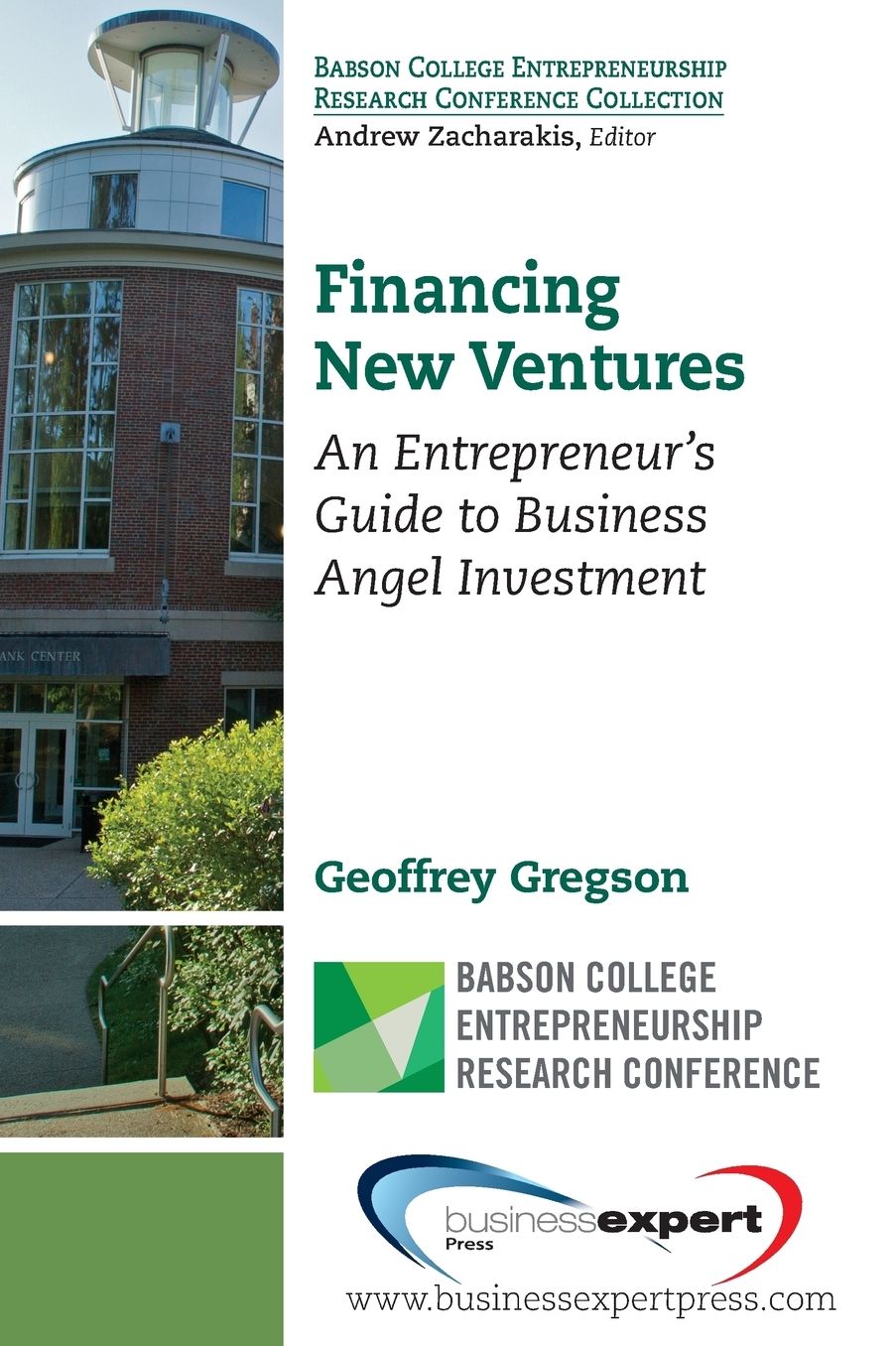 Financing New Ventures: An Entrepreneur's Guide to Business Angel Investment