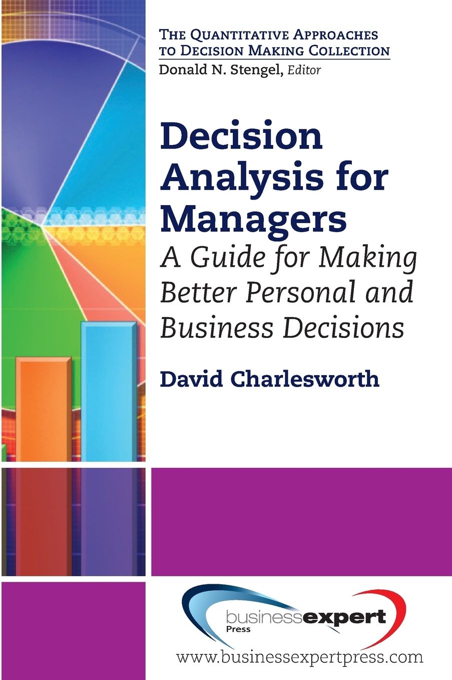 Decision Analysis for Managers: A Guide for Making Better Personal and Business Decisions