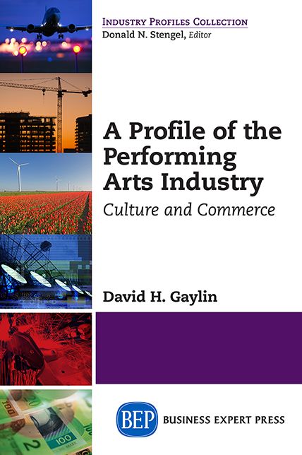 A Profile of the Performing Arts Industry: Culture and Commerce