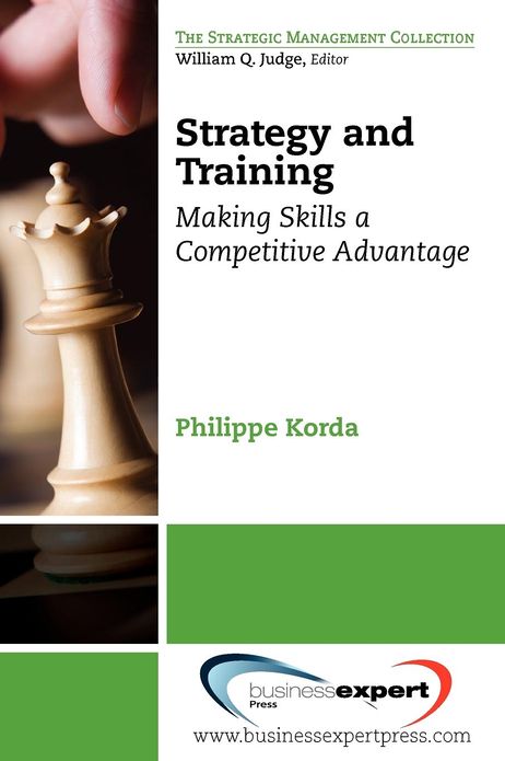 Strategy and Training: Making Skills a Competitive Advantage