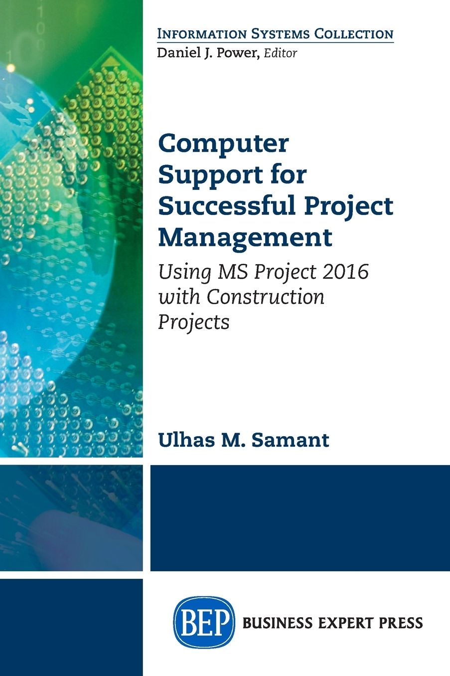 Computer Support for Successful Project Management: Using MS Project 2016 with Construction Projects