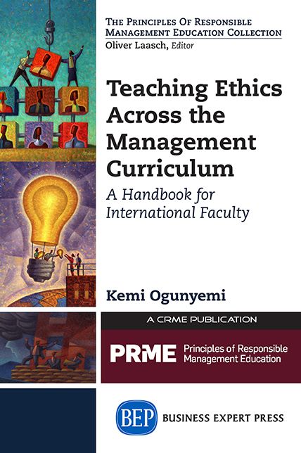Teaching Ethics Across the Management Curriculum: A Handbook for International Faculty