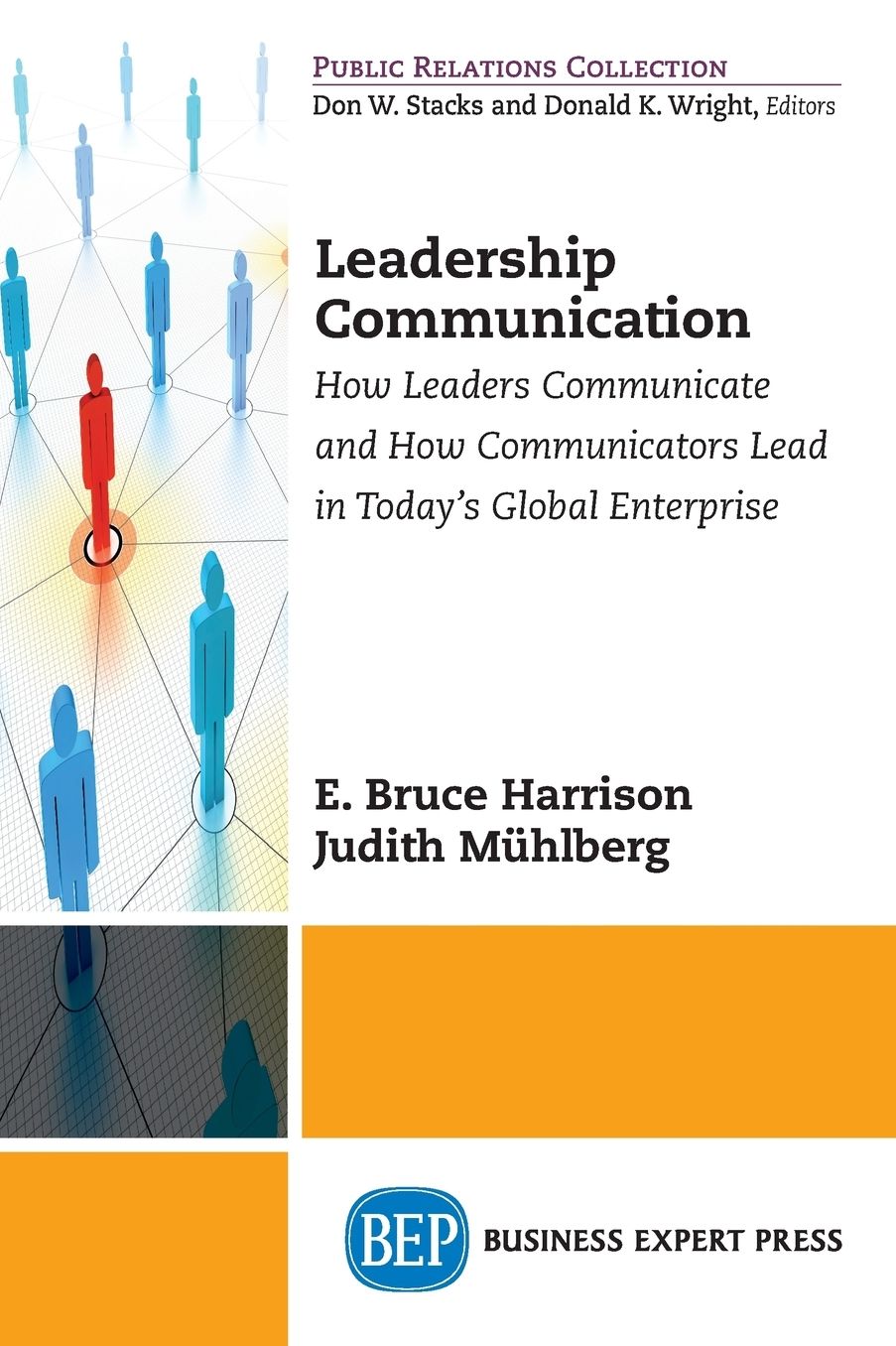 Leadership Communication: How Leaders Communicate and How Communicators Lead in Today's Global Enterprise