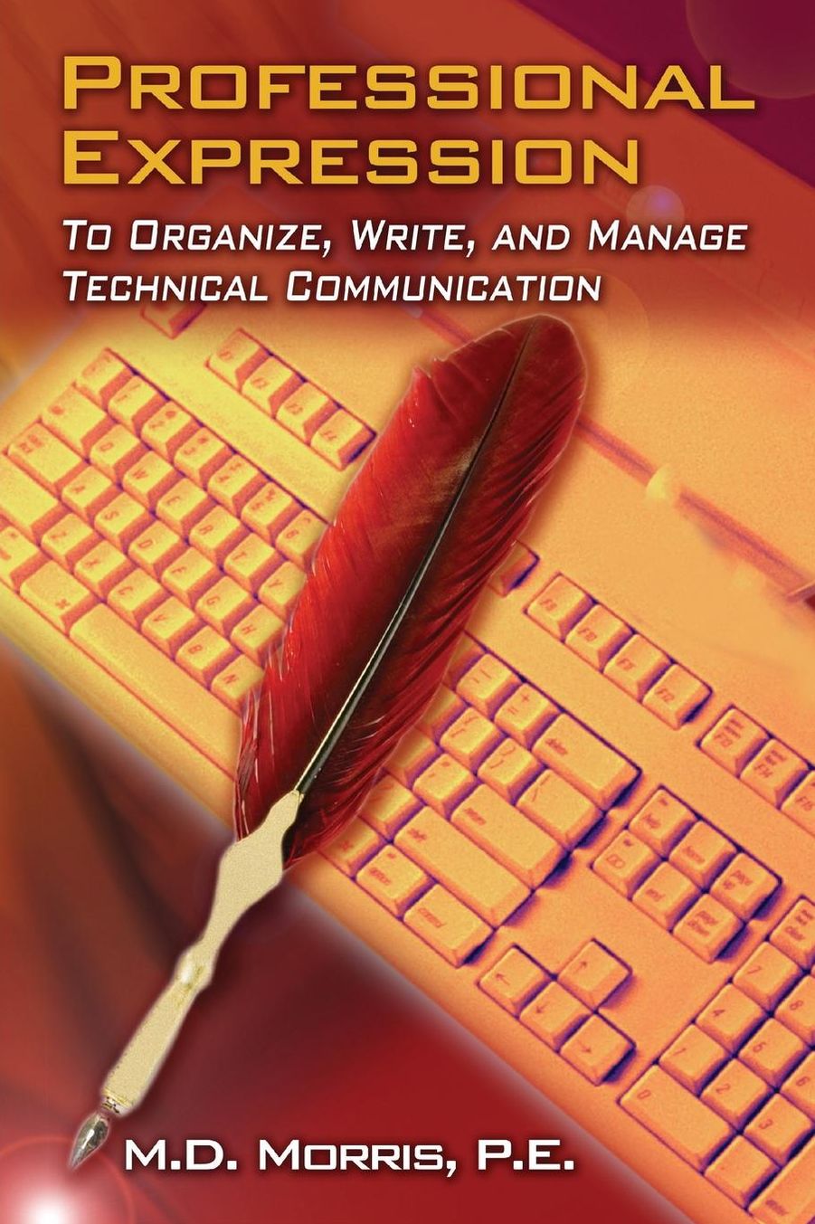 Professional Expression: To Organize, Write, and Manage Technical Communication