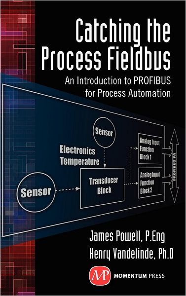 Catching the Process Fieldbus: An Introduction to PROFIBUS for Process Automation