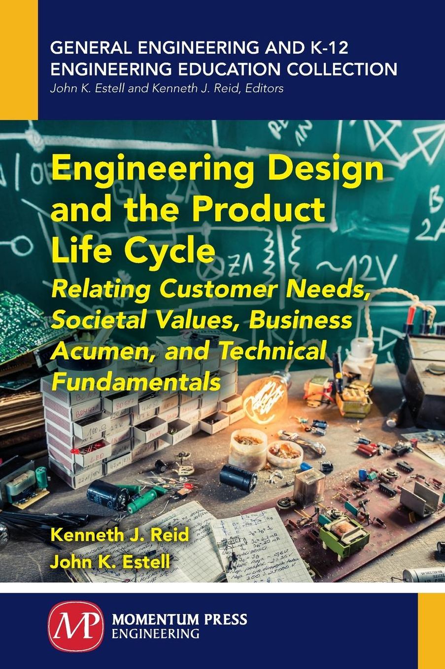 Engineering Design: Relating Customer Needs, Societal Values, Business Acumen and Technical Fundamentals