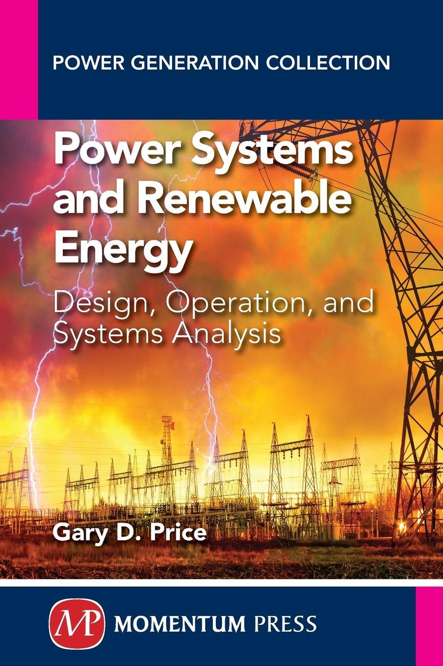 Power Systems and Renewable Energy: A Textbook for Design, Operation, and Analysis of Interconnected and Stand-alone Renewable Energy Systems