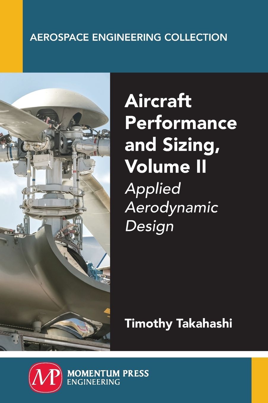 Aircraft Performance and Sizing, Volume II: Applied Aerodynamic Design