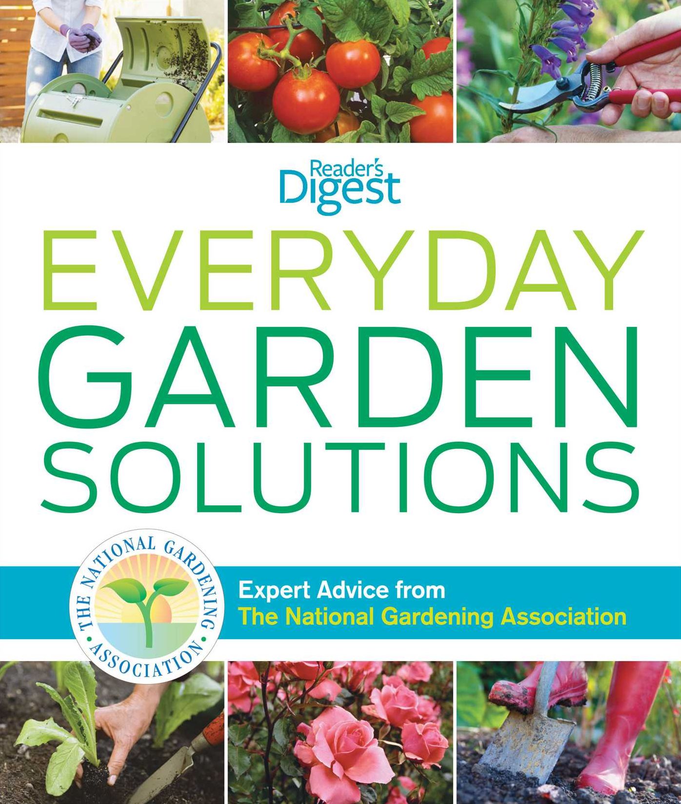 Everyday Garden Solutions: Expert Advice From The National Gardening Association
