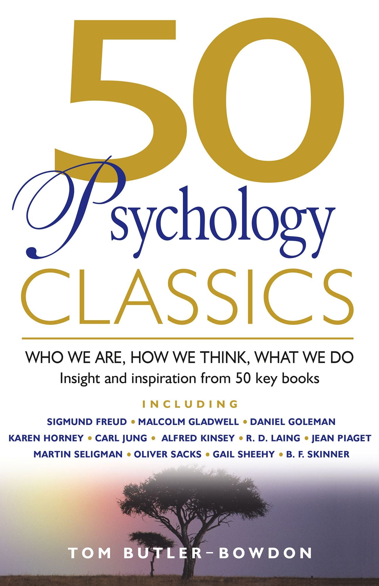 50 Psychology Classics: Who We Are, How We Think, What We Do - Insights and Inspiration from 50 Key Books