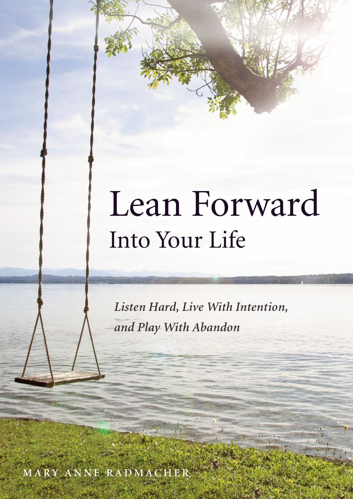Lean Forward Into Your Life
