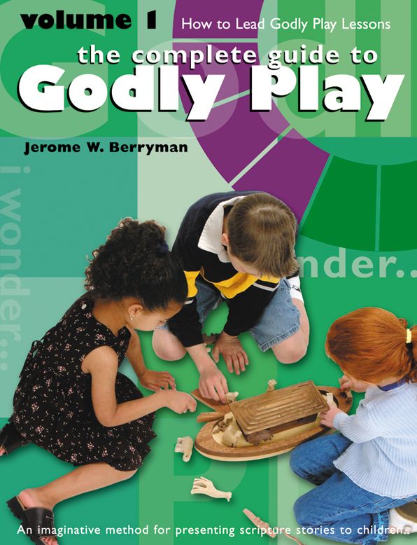 The Complete Guide to Godly Play: Volume 1