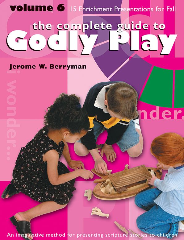 Godly Play Volume 6: Enrichment Sessions
