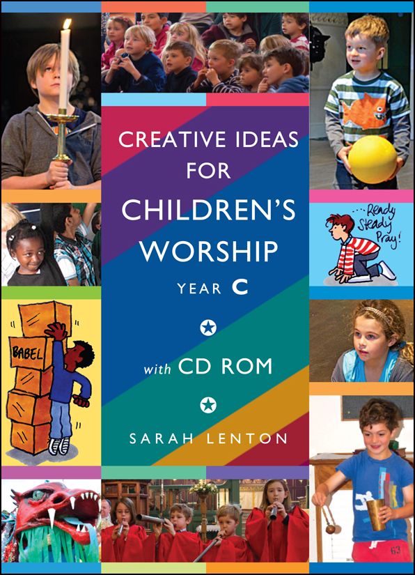 Creative Ideas for Children's Worship Year C: Based on the Sunday Gospels Year C