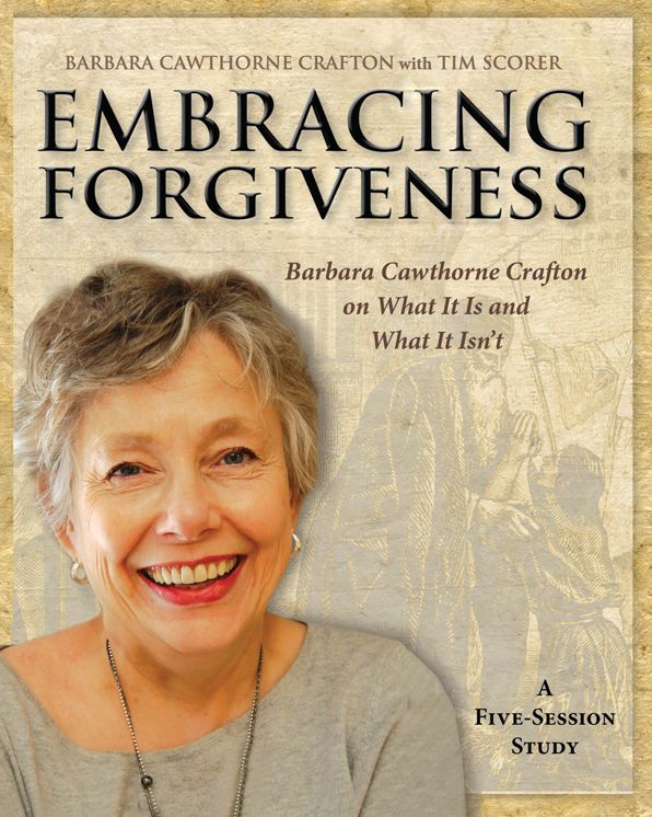 Embracing Forgiveness: Barbara Cawthorne Crafton on What It Is and What It Isn't
