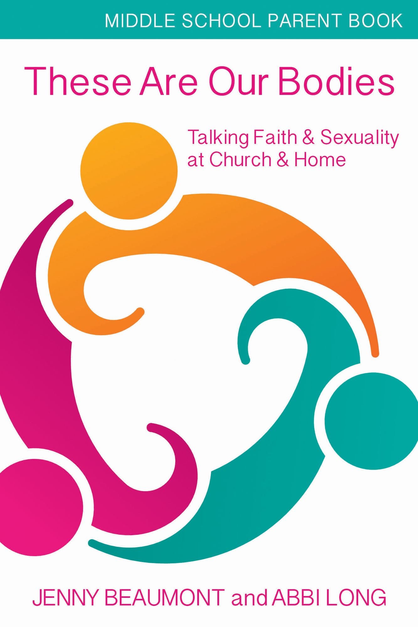 These Are Our Bodies: Talking Faith & Sexuality at Church & Home - Parent Book