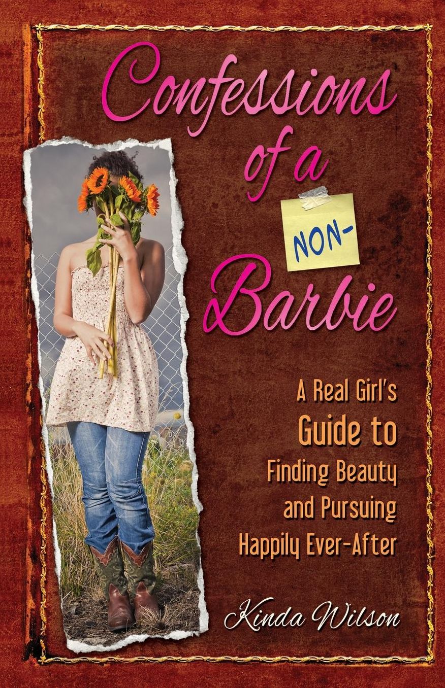 Confessions of a Non-Barbie: A Real Girl's Guide to Finding Beauty and Pursing Happily Ever-after