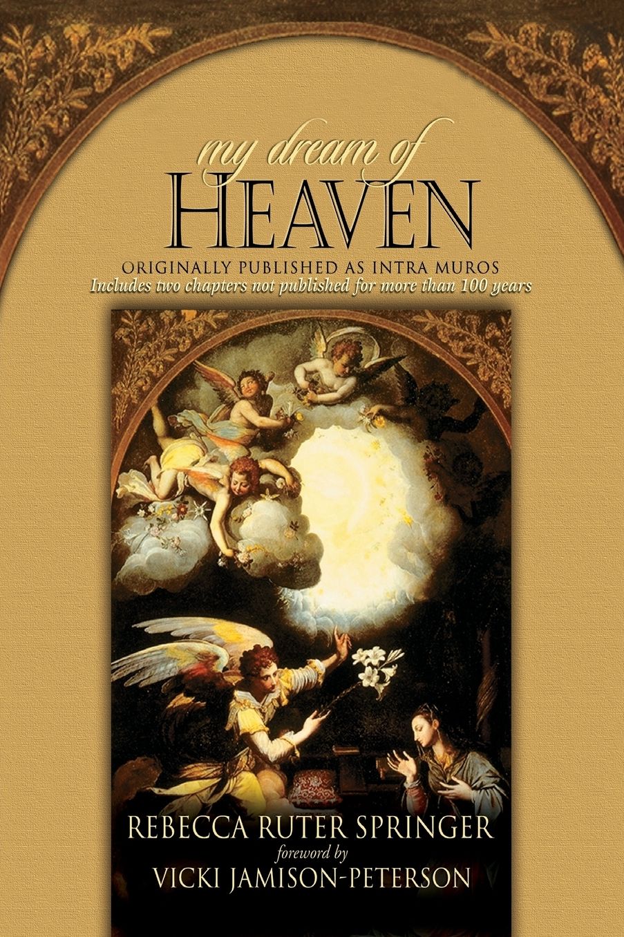 My Dream of Heaven: A Nineteenth Century Spiritual Classic: Originally Known As Intra Muros