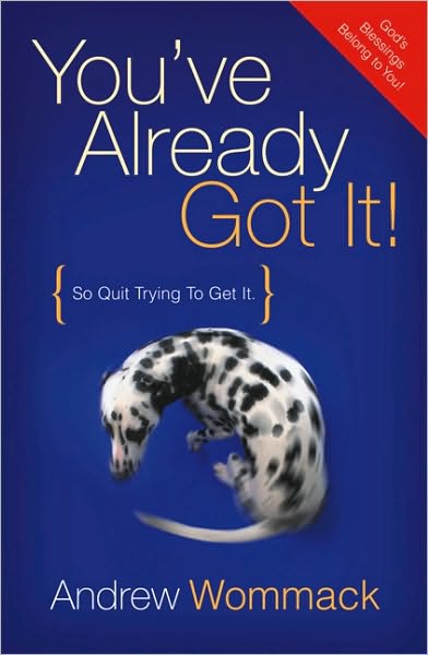 You've Already Got It: So Quit Trying to Get It!