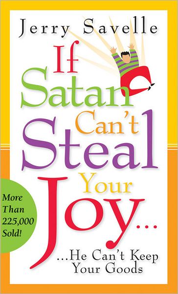 If Satan Can't Steal Your Joy...He Can't Keep Your Goods