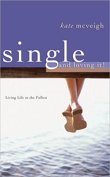 Single and Loving It: Living Life to the Fullest