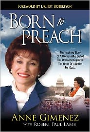Born to Preach: The Inspiring Story of a Woman Who Defied the Odds and Captured the Heart of a nation for God