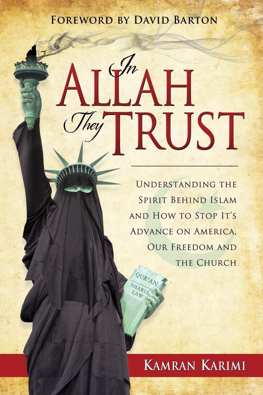In Allah They Trust: Uncovering the Spirit Behind Islam and How to Stop Its Advance on America, our Freedom, and the Church