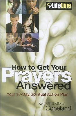 How To Get Your Prayers Answered: Your 10-Day Spiritual Action Plan