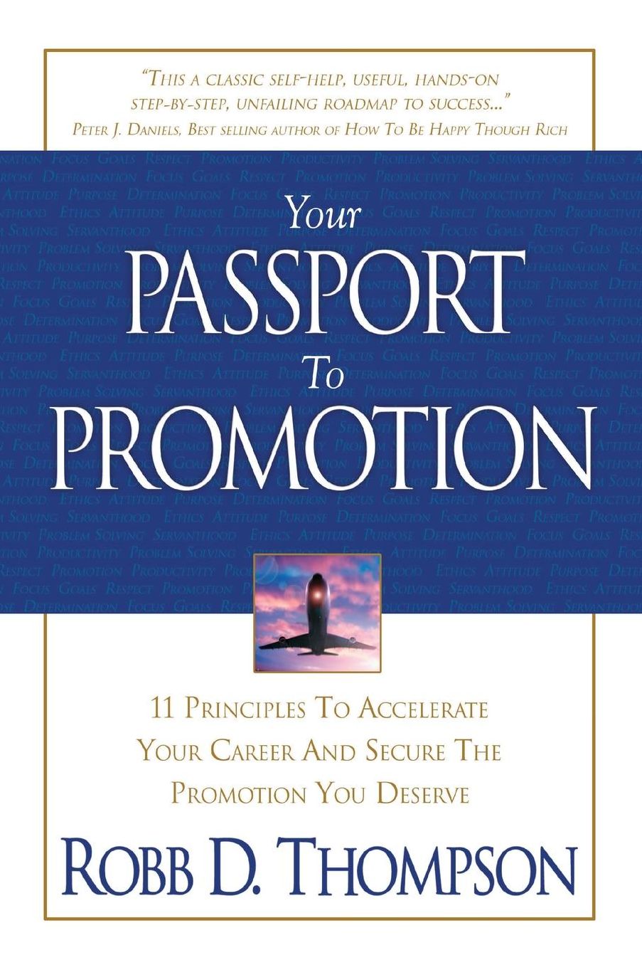 Your Passport To Promotion: 11 Principles To Accelerate Your Career and Secure the Promotion You Deserve