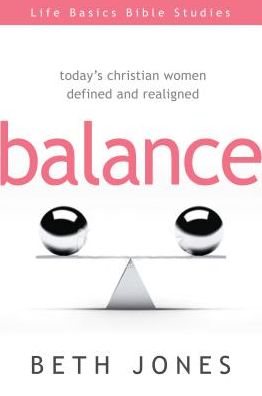 Balance: Today's Christian Women Defined and Realigned