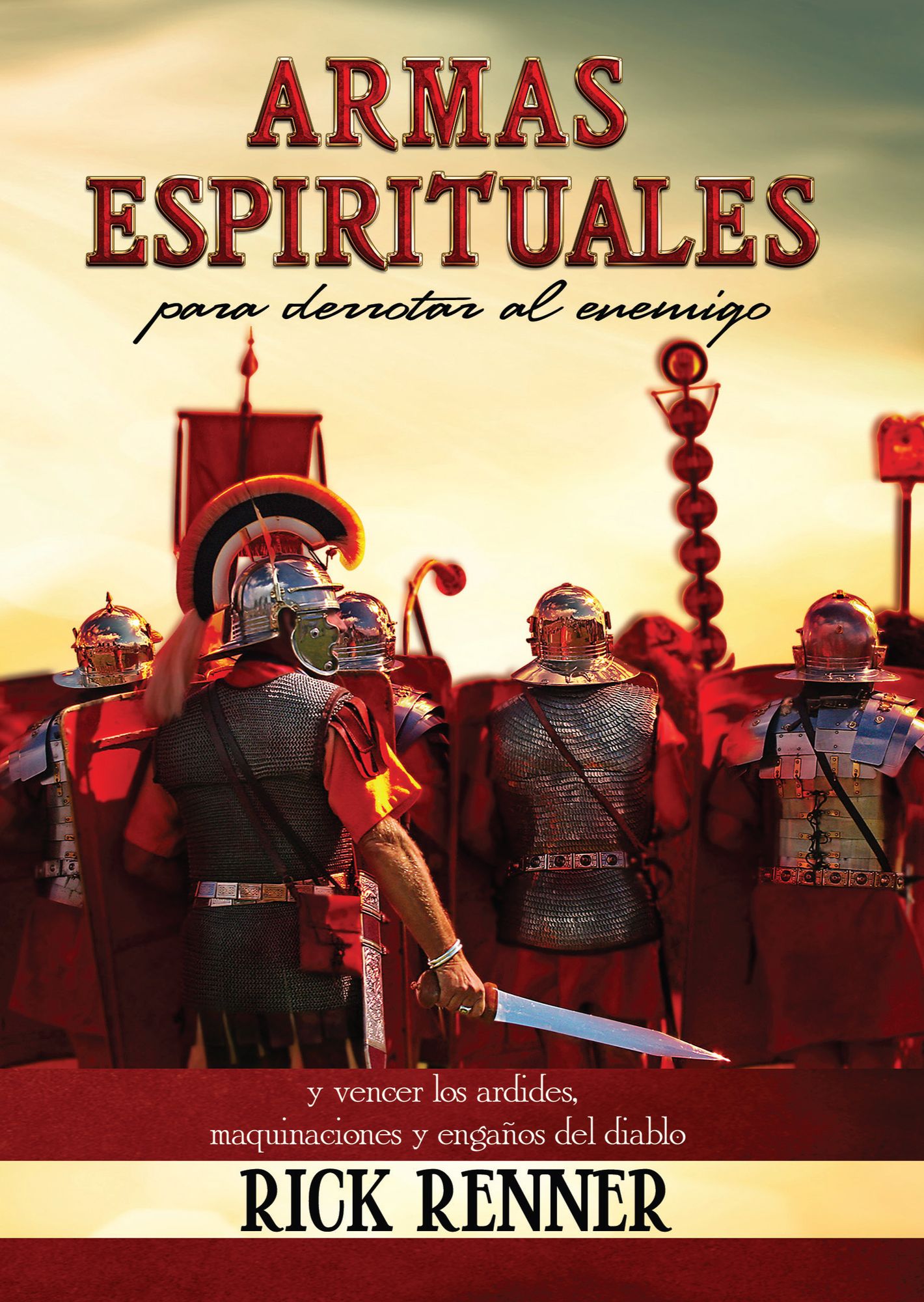 Armas espirituales para derrotar al enemigo (Spiritual Weapons): Y vencer los ardides, maquinaciones y engaños del diablo