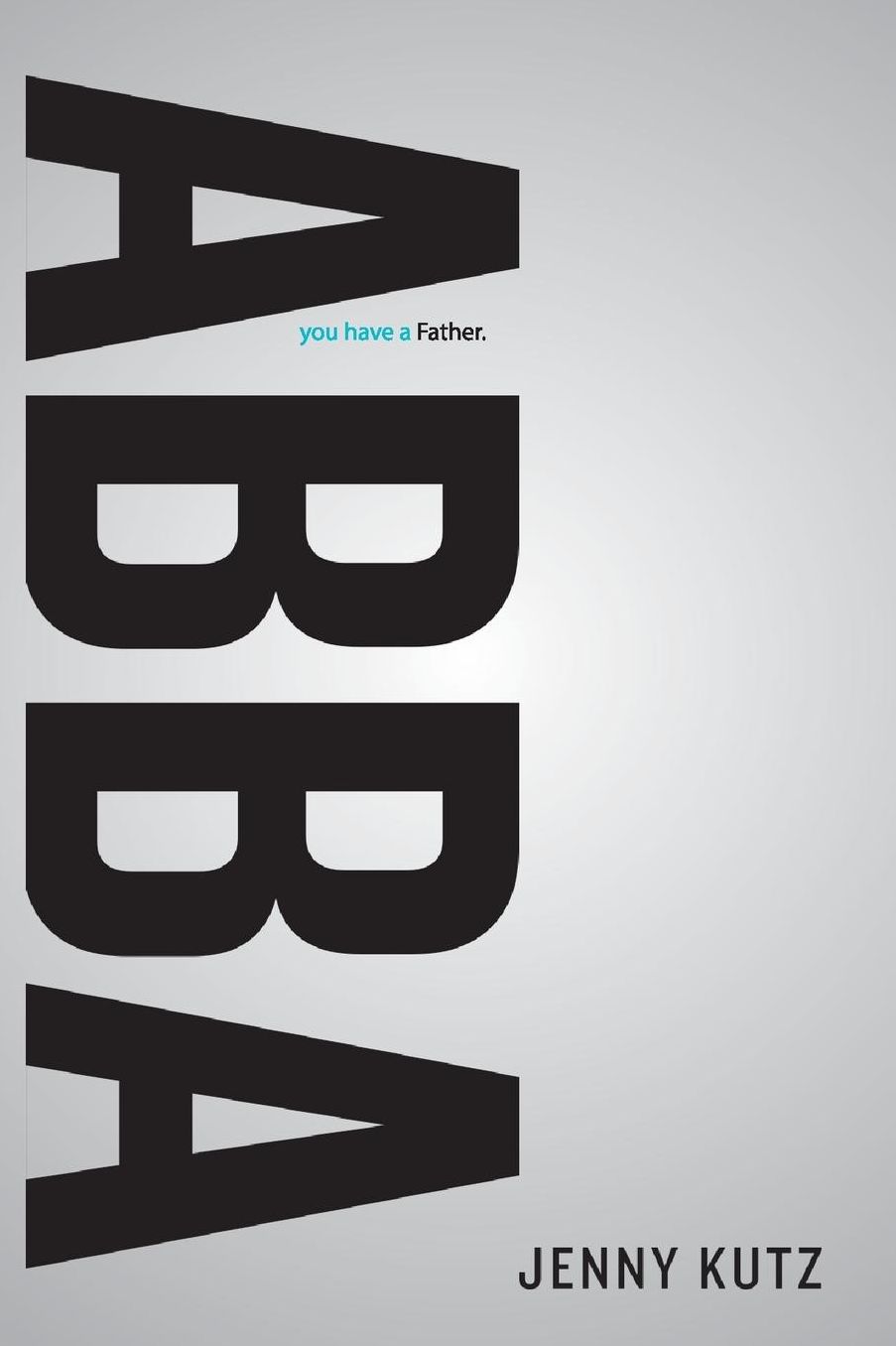 Abba: You Have a Father