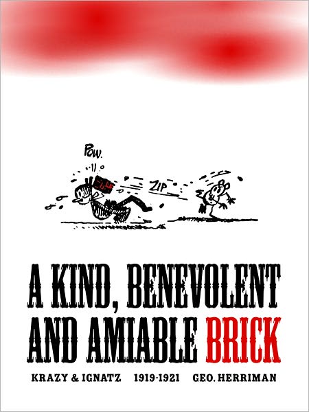Krazy & Ignatz 1919-1921: "A Kind, Benevolent and Amiable Brick"