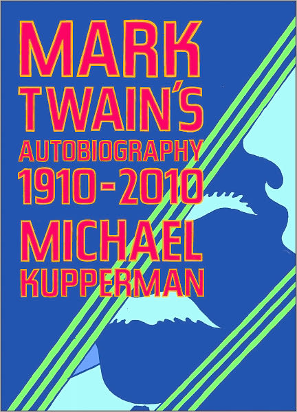 Mark Twain's Autobiography 1910-2010