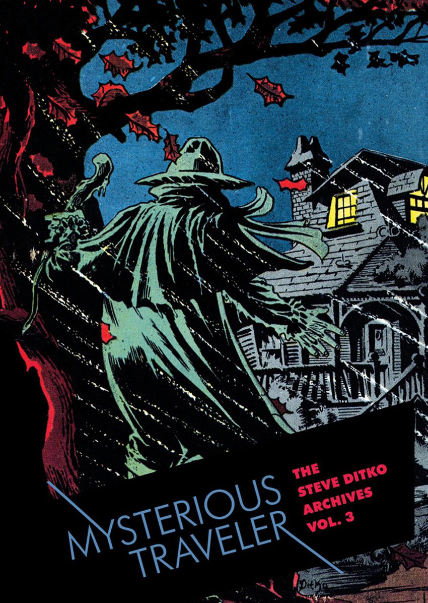 Mysterious Traveler: The Steve Ditko Archives