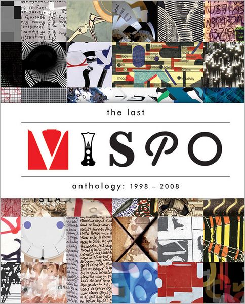 The Last Vispo Anthology: Visual Poetry 1998-2008