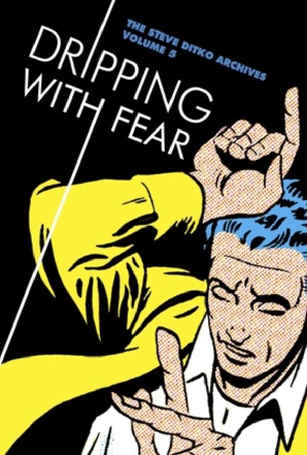 Dripping with Fear: The Steve Ditko Archives Vol. 5