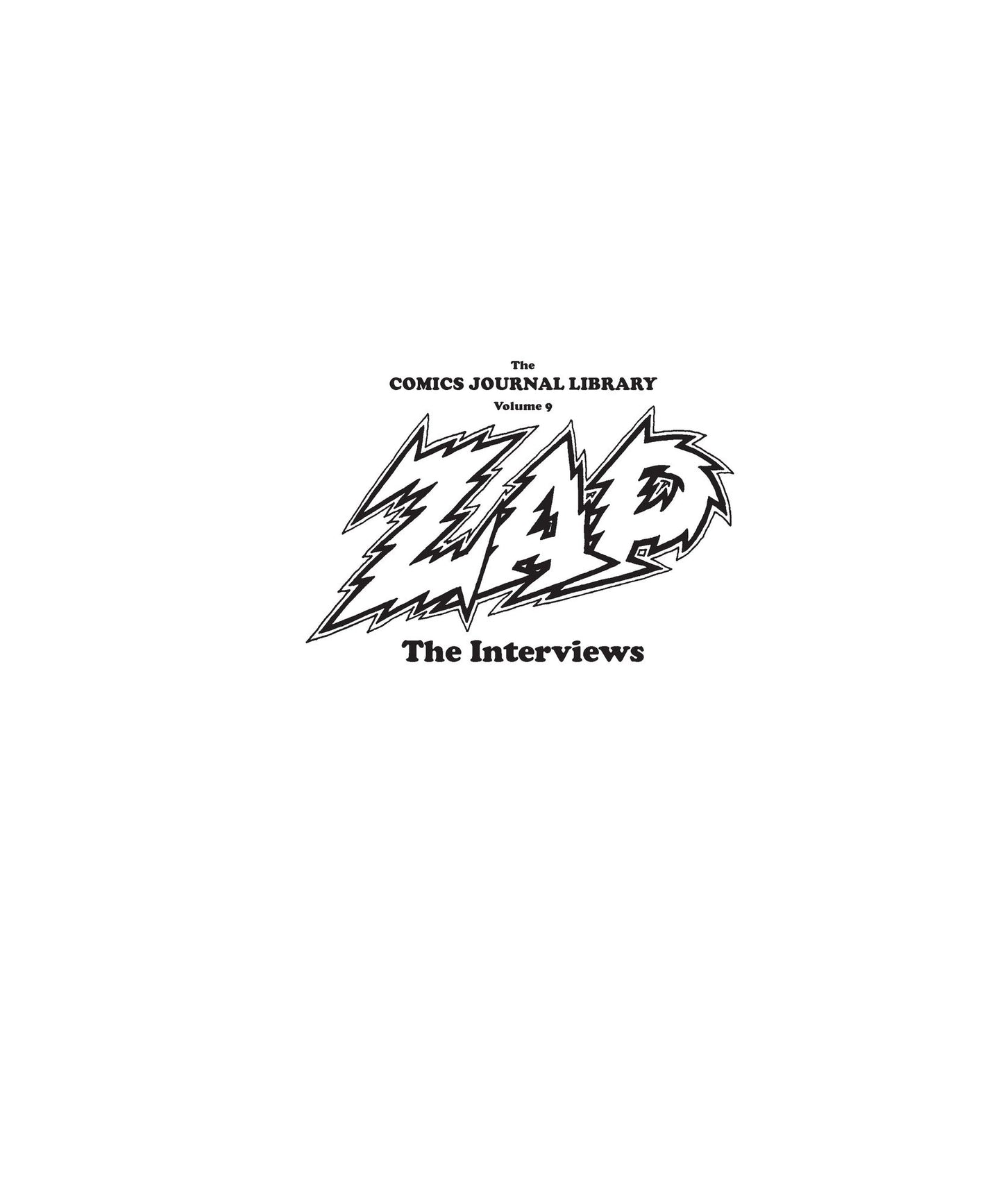 The Comics Journal Library Volume 9: Zap - The Interviews