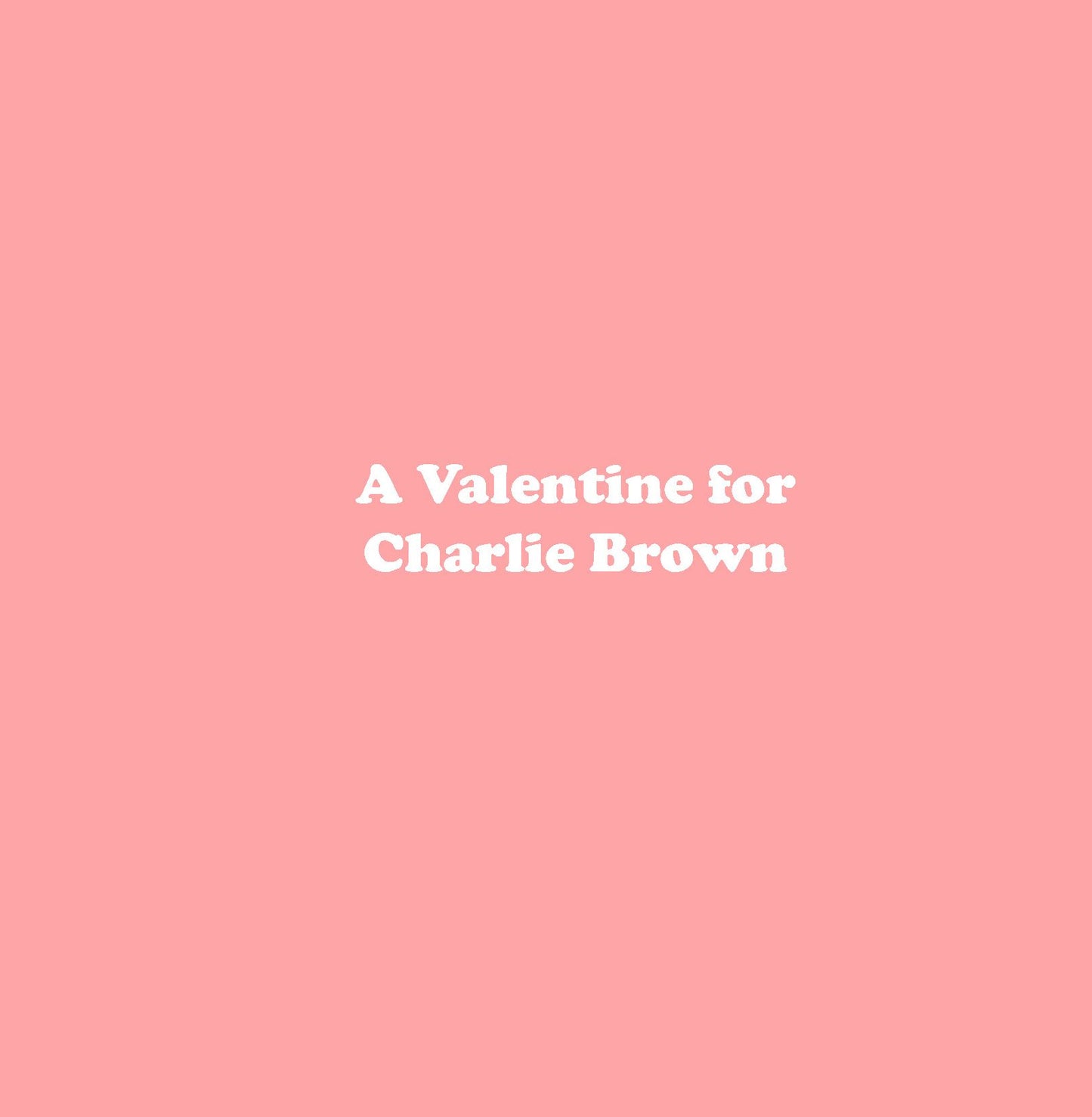 A Valentine for Charlie Brown