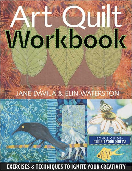 Art Quilt Workbook: Exercises & Techniques to Ignite Your Creativity
