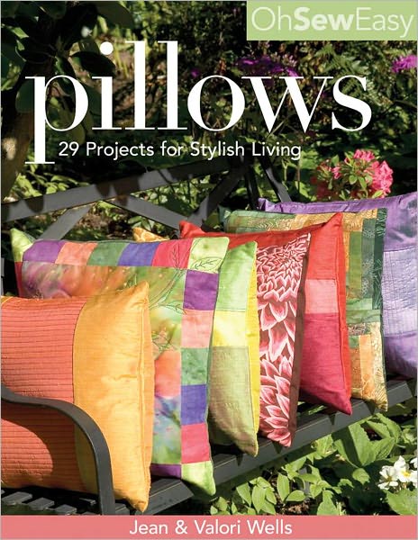 Oh Sew Easy Pillows: 29 Projects for Stylish Living (PagePerfect NOOK Book)