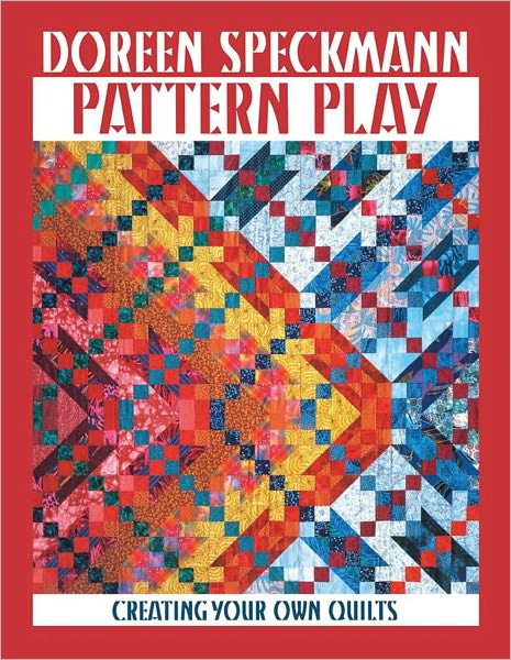 Pattern Play: Creating Your Own Quilts (PagePerfect NOOK Book)
