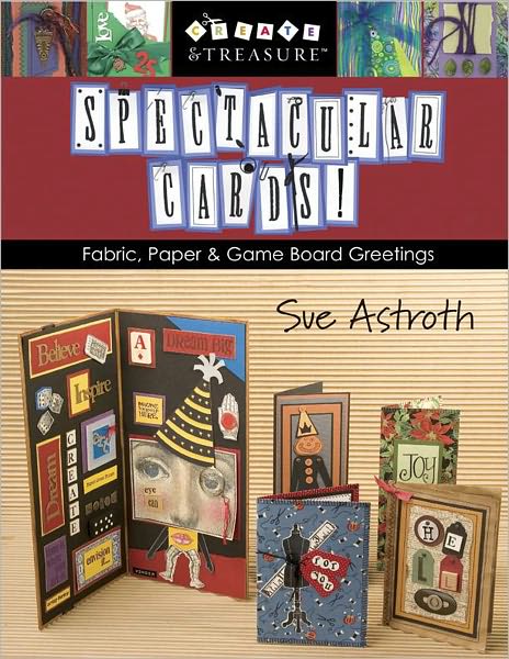 Spectacular Cards!: Fabric, Paper and Game Board Greetings