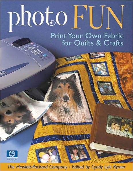 Photo Fun: Print Your Own Fabric for Quilts & Crafts (PagePerfect NOOK Book)