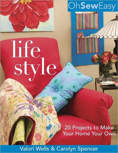 Oh Sew Easy(r) Life Style: 20 Projects to Make Your Home Your Own (PagePerfect NOOK Book)
